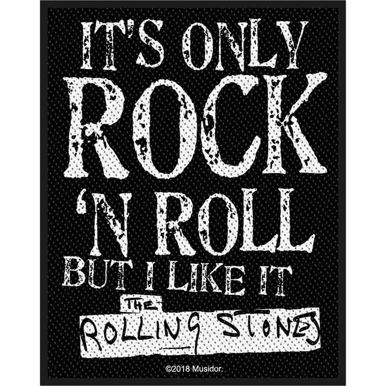 Patch officiel The Rolling Stones It's Only Rock 'N Roll avec citation emblématique en noir et blanc, 8 × 10 cm | Official The Rolling Stones It's Only Rock 'N Roll patch featuring the iconic black and white slogan, 8 × 10 cm