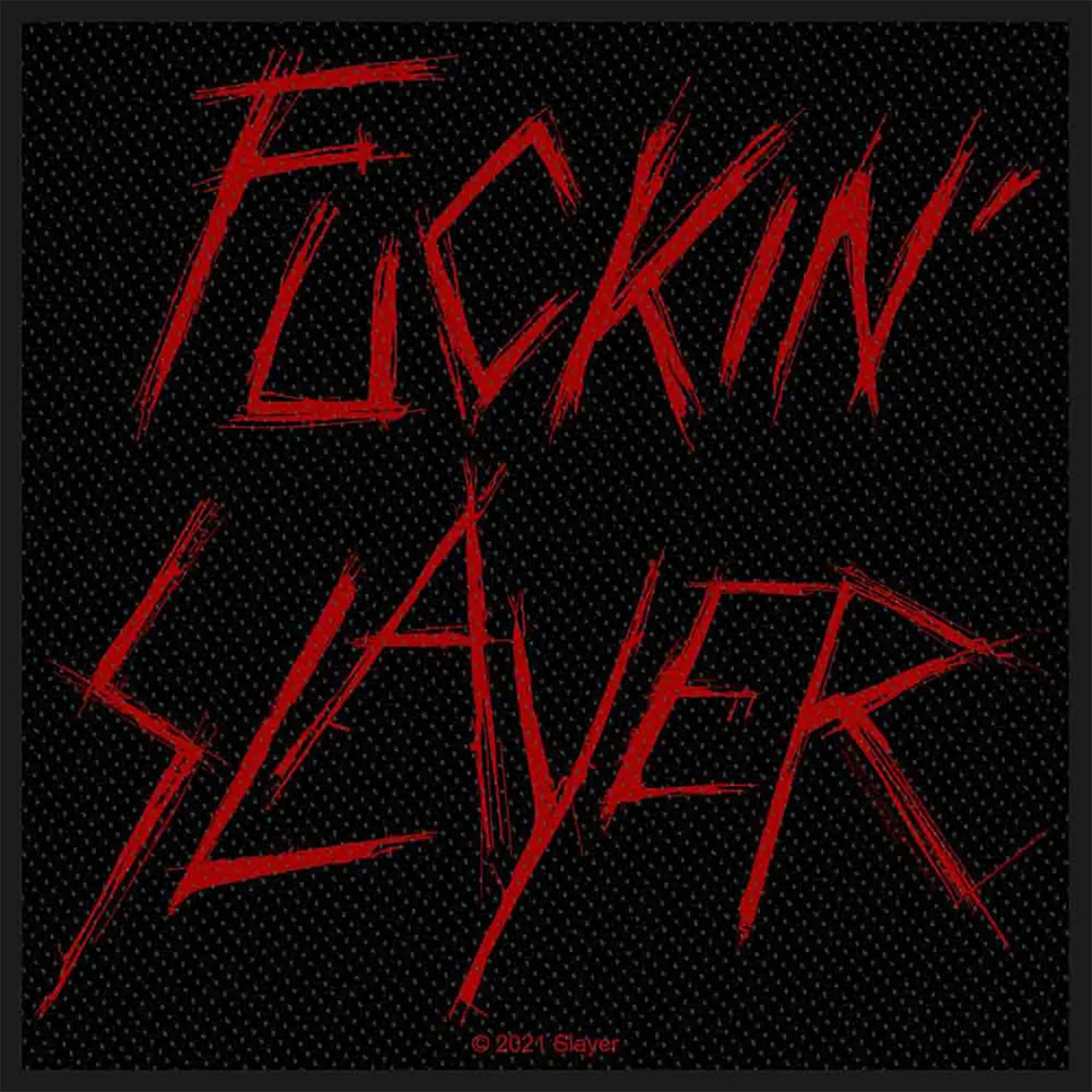 Patch Slayer Fuckin' Slayer brodé à coudre 10 × 10 cm, lettrage rouge sur fond noir | Slayer Fuckin' Slayer 10 × 10 cm embroidered sew-on patch, red lettering on black background